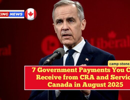 7 Government Payments You Can Receive from CRA and Service Canada in August 2025