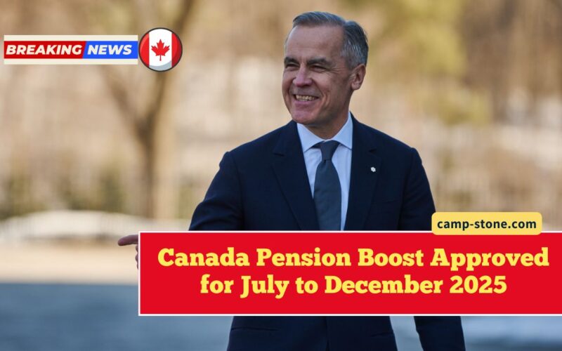 Canada Pension Boost Approved for July to December 2025 – Find Out How Much You’ll Receive