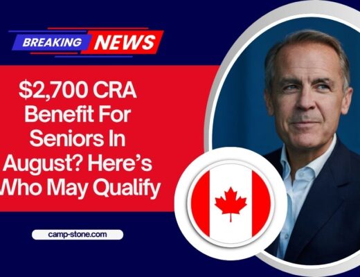 $2,700 CRA Benefit For Seniors In August? Here’s Who May Qualify